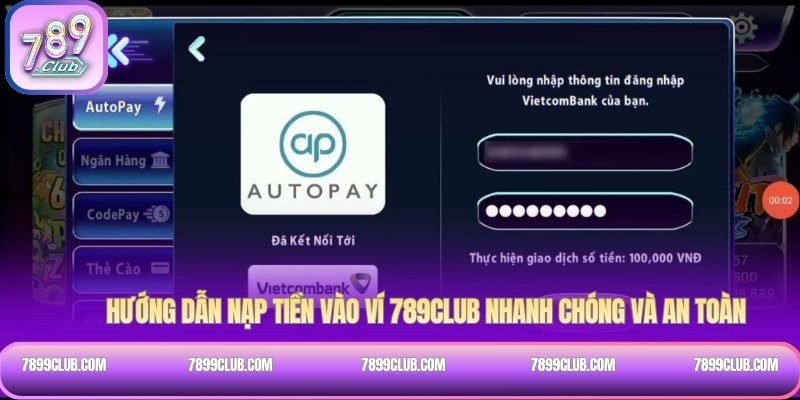 Hướng dẫn nạp tiền vào ví 789Club nhanh chóng và an toàn