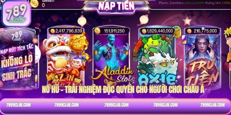 Nổ hũ – Trải nghiệm độc quyền cho người chơi châu Á