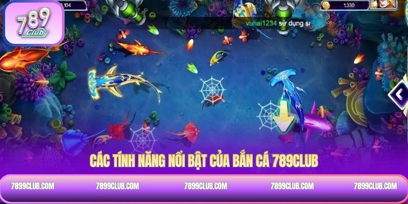 Các tính năng nổi bật của Bắn cá 789Club