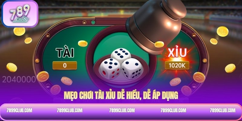 Mẹo chơi tài xỉu dễ hiểu, dễ áp dụng