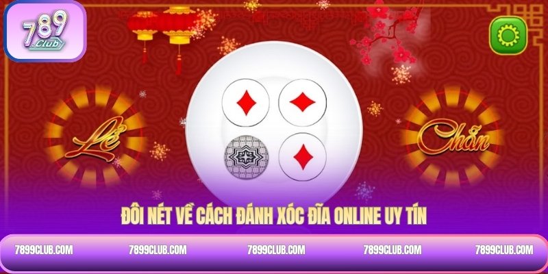 Đôi nét về cách đánh xóc đĩa online uy tín