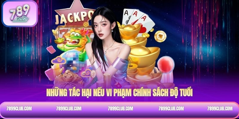 Những tác hại nếu vi phạm chính sách độ tuổi