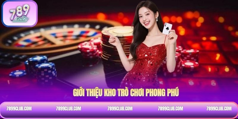 Giới thiệu kho trò chơi phong phú 