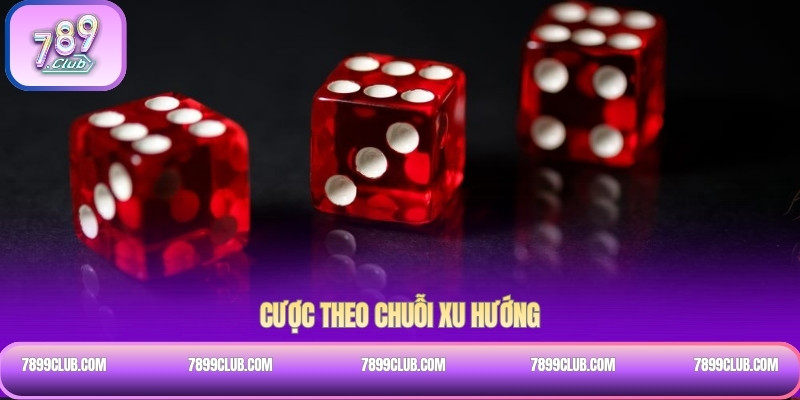 Cược theo chuỗi xu hướng