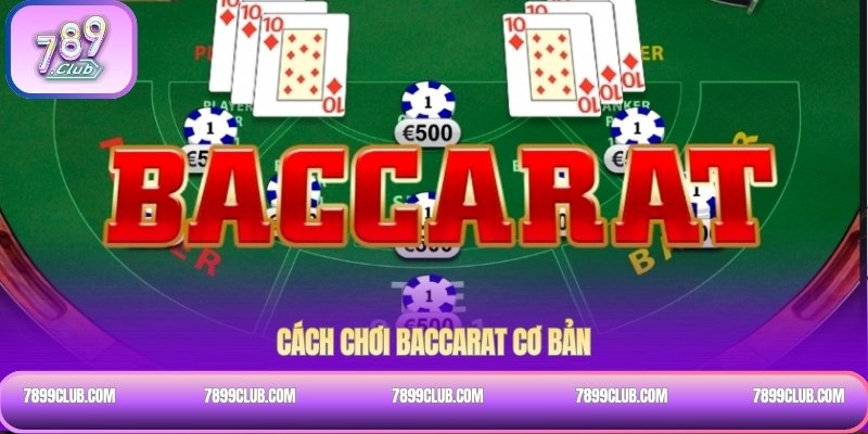Cách chơi Baccarat cơ bản