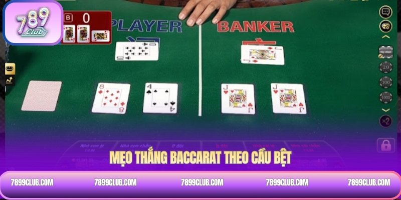 Mẹo thắng Baccarat theo cầu bệt