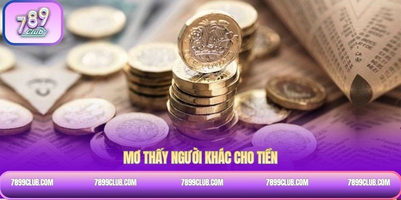 Mơ thấy người khác cho tiền