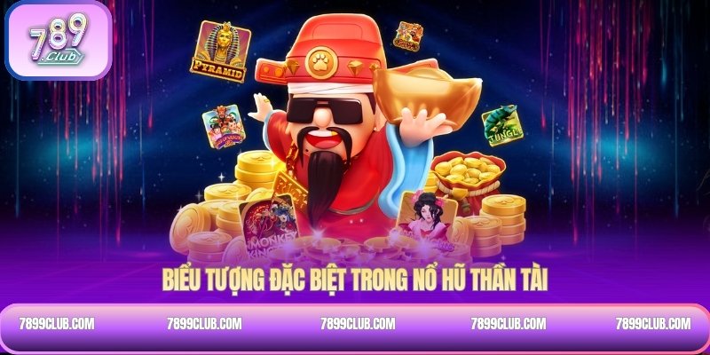 Biểu tượng đặc biệt trong Nổ hũ Thần Tài