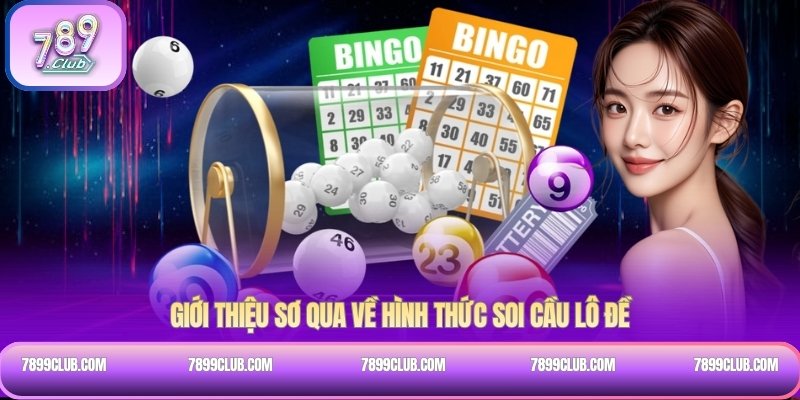 Giới thiệu sơ qua về hình thức soi cầu lô đề