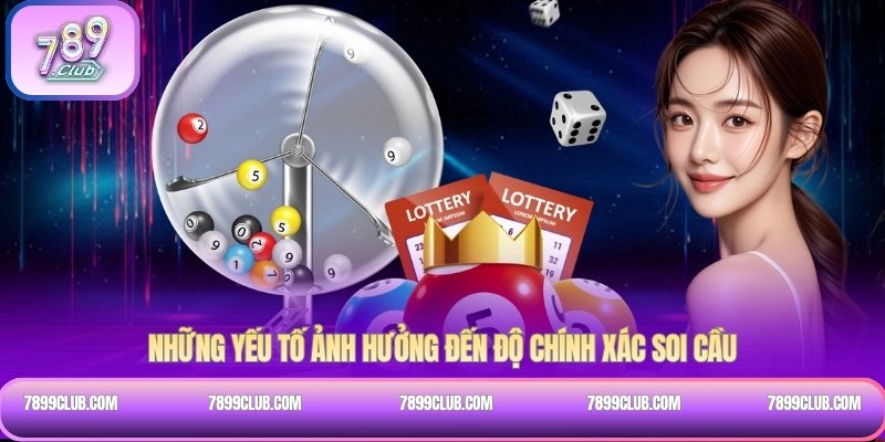 Những yếu tố ảnh hưởng đến độ chính xác soi cầu