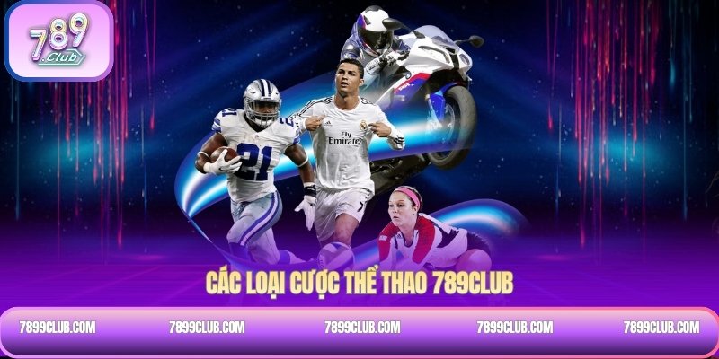 Các loại cược thể thao 789Club